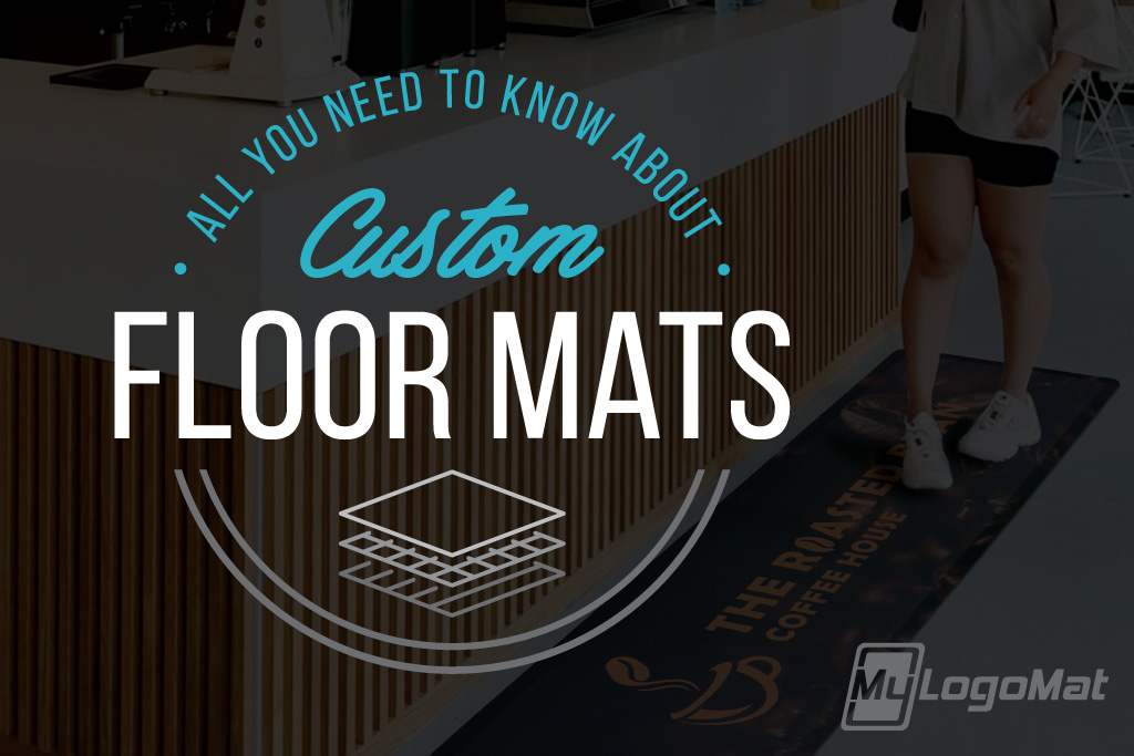 My Logo Mat | All You Need To Know About Custom Floor Mats 1